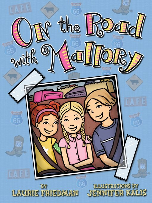 Title details for On the Road with Mallory by Laurie Friedman - Available
